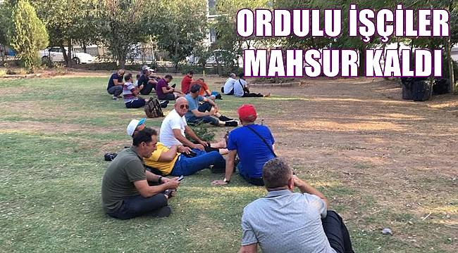 Ordulu işçiler Irak'ta mahsur kaldı