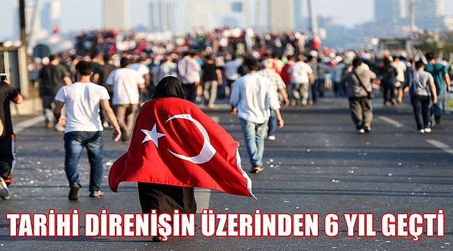 Tarihi Direnişin Üzerinden Altı Yıl Geçti