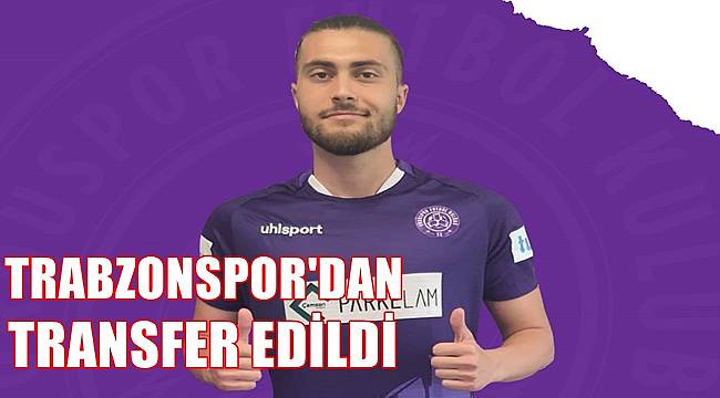 Trabzonsporlu Ahmet Baha Bilgin 52 Orduspor'a transfer oldu