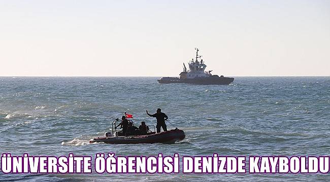 Üniversite öğrencisi Hasan Can denizde kayboldu