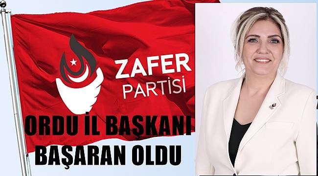 Zafer Partisi Ordu İl Başkanlığına Sevinç Başaran seçildi
