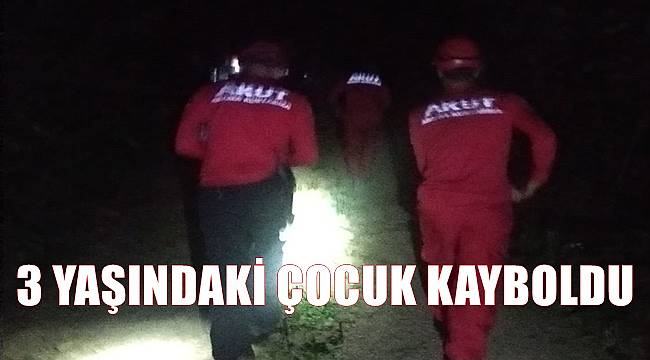 3 yaşındaki çocuk kayboldu