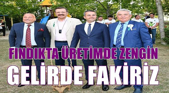 Fındıkta üretimde zengin, gelirde fakiriz!