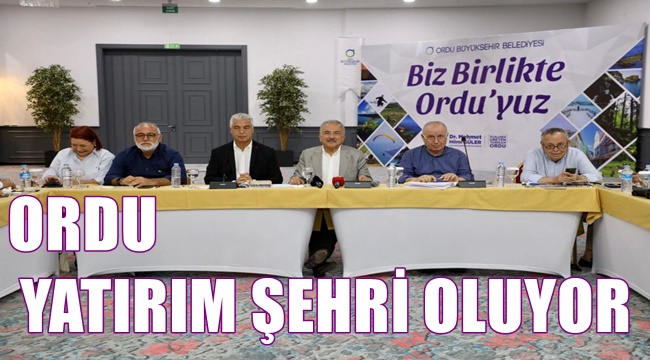 Ordu yatırım şehri oluyor