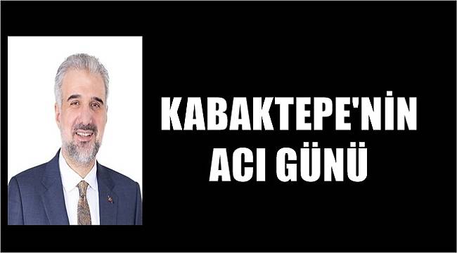 Osman Nuri Kabaktepe&#039;nin acı günü: annesi vefat etti