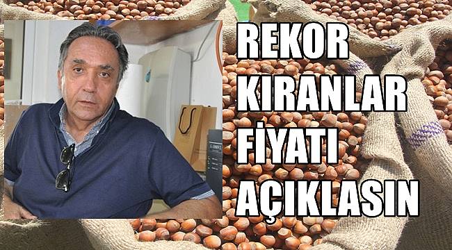 Rekor kırınlar fındık fiyatını açıklasın