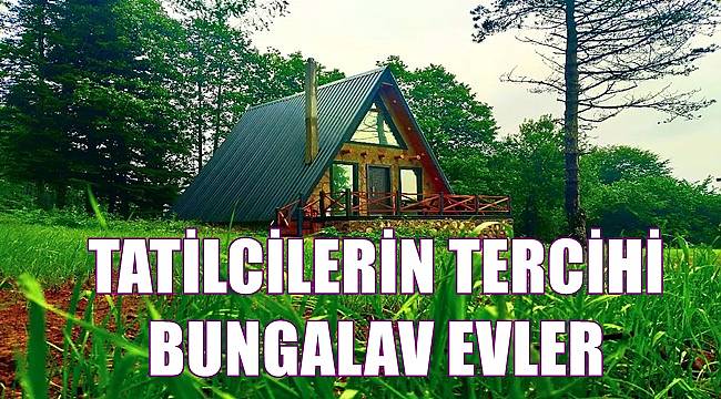 Tatilciler için en güzel bungalov evler Karadeniz&#039;de