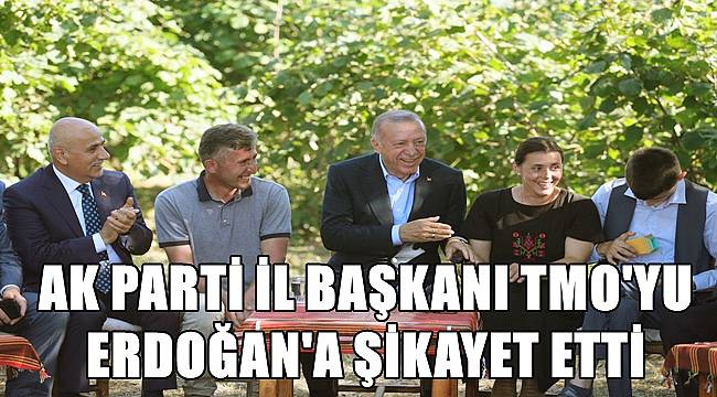 AK Parti İl Başkanı TMO&#039;yu Erdoğan&#039;a şikayet etti