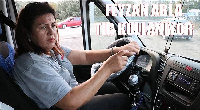 Feyzan Abla tır kullanıyor