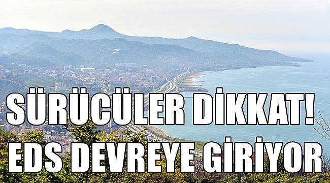 Giresun&#039;da EDS devreye giriyor