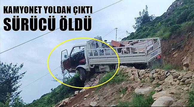 Kamyonetten atlayan sürücü hayatını kaybetti