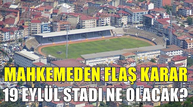 Ordu 19 Eylül Stadı'nın tahliye ve devrini mahkeme durdurdu