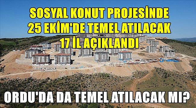 Ordu'da 25 Ekim'de sosyal konut projesinin temeli atılacak mı?