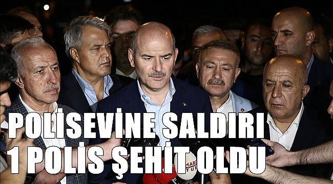 Polisevine saldırı: 1 polis şehit oldu