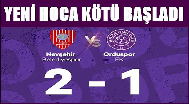 52 Orduspor&#039;da yeni hoca Taşyürek kötü başladı