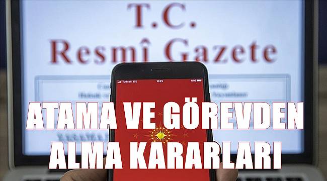 Atama kararları Resmi Gazete'de yayımlandı