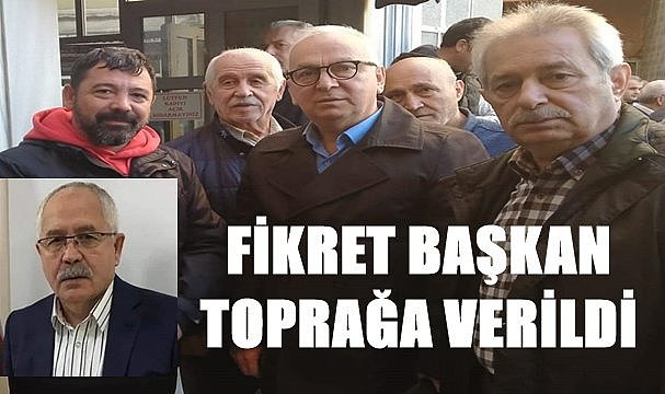 Fikret Başkan son yolculuğuna uğurlandı