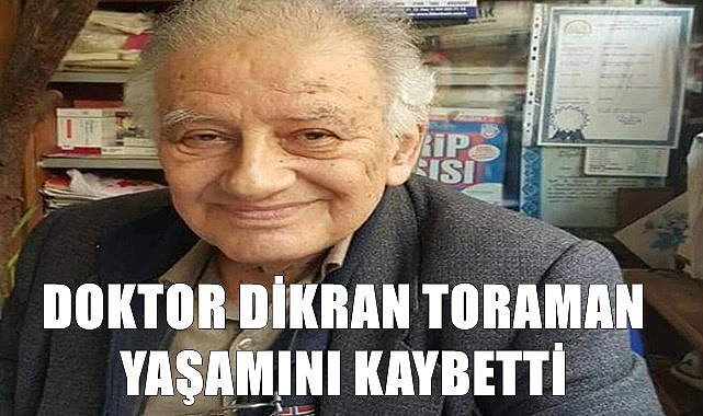 Ordu&#039;da Doktor Dikran Toraman vefat etti