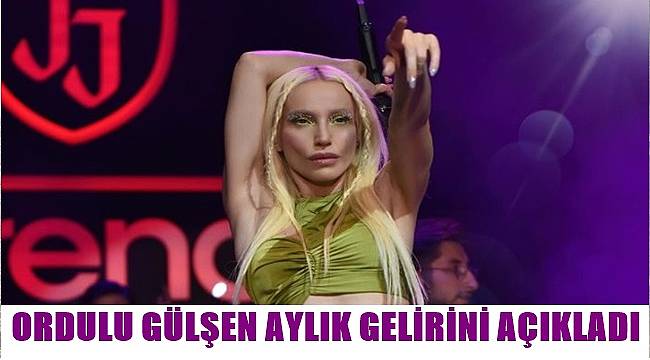 Ordulu Gülşen mahkemede aylık kazancını açıkladı