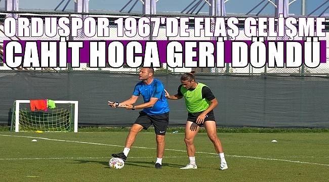 Orduspor 1967&#039;de  Teknik Direktör Cahit Erçevik geri döndü
