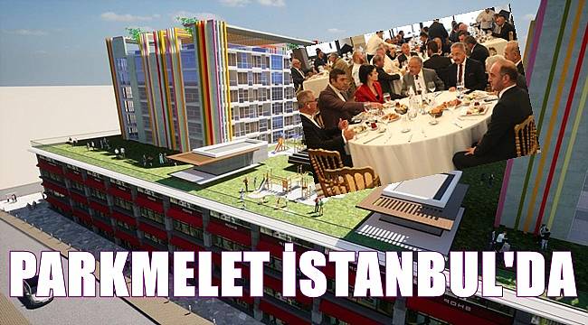 PARKMELET Projesi İstanbul'da tanıtıldı