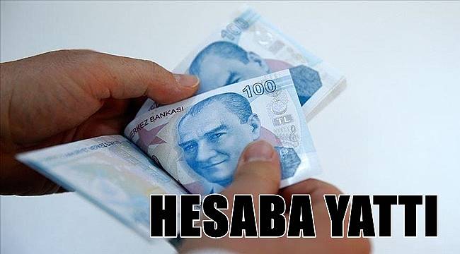 Yaşlı ve engelli aylıkları bugün hesaba yattı