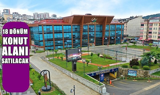 Altınordu Belediyesi 18 dönümlük konut alanını satacak