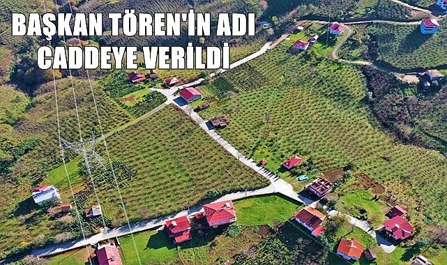 Başkan Aşkın Tören'in adı Yeşilköy'de caddeye verildi