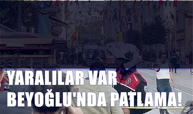 Beyoğlu&#039;nda patlamada yaralılar var