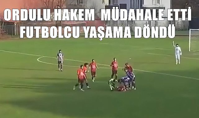 Dili boğazına kaçan futbolcuyu Ordulu hakem kurtardı
