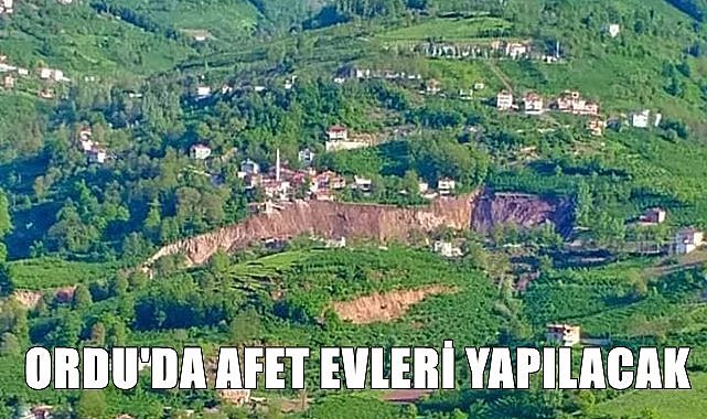 Ordu'da 88 aile için afet konutları yapılacak
