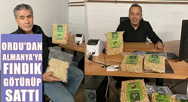 Ordu'da paketlediği fındıkları Almanya'ya götürüp satıyor