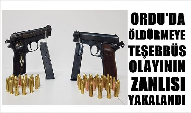 Ordu&#039;da öldürmeye teşebbüs olayının zanlısı sahte kimlikle yakalandı