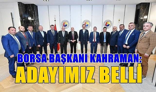 Ordu Ticaret Borsası Başkanı Kahraman: Adayımız belli