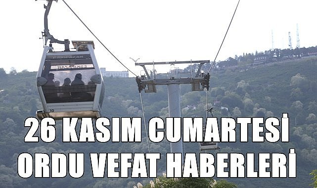 Ordu vefat haberleri 26 .11.2022 Cumartesi