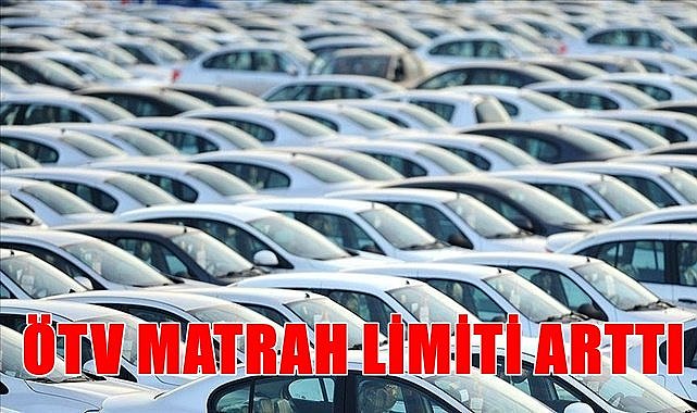 Otomobilde ÖTV matrah limiti arttı