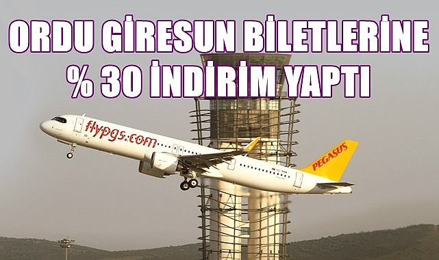 Pegasus Hava Yolları Ordu Giresun için özel kampanya düzenlendi