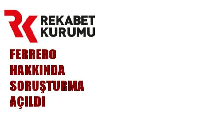 Rekabet Kurulu İtalyan Ferrero&#039;ya fındık  için soruşturma açtı