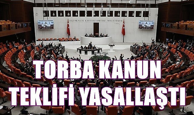 Torba kanun teklifi yasallaştı