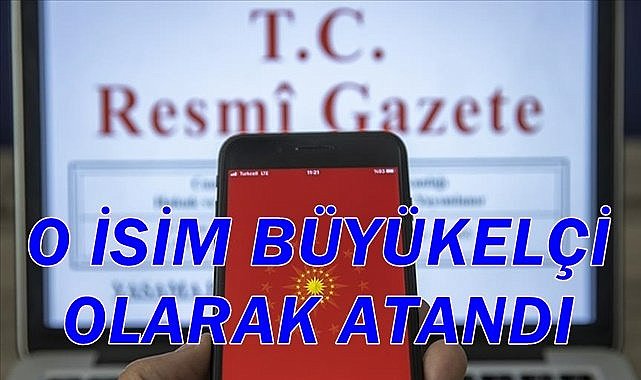 9 ülkeye yeni büyükelçi atandı