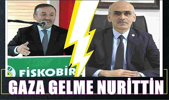 AK Partili Vekil böyle cevap verdi: Gaza gelme Nurettin