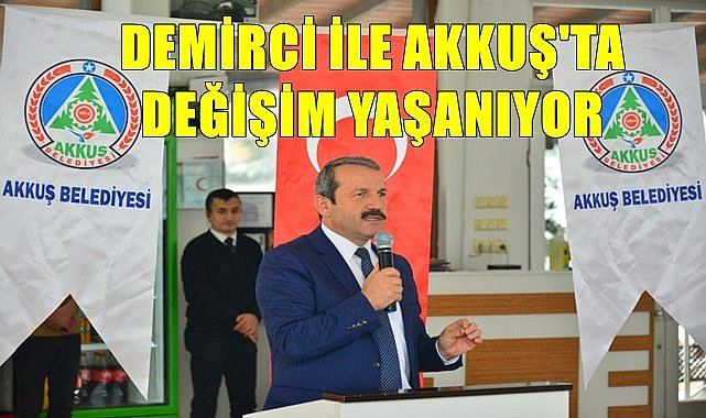 Akkuş Demirci ile değişimi yaşıyor