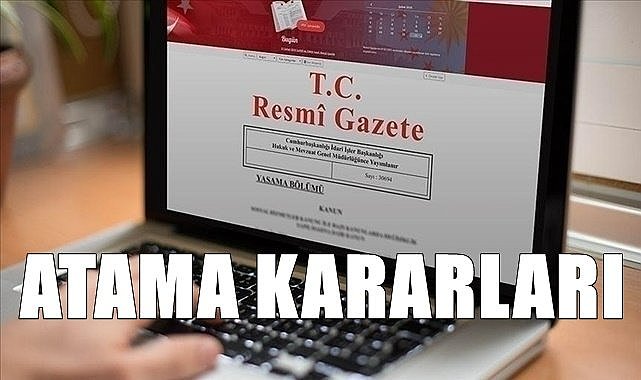 Atama kararları Resmi Gazete&#039;de bugün yayınlandı