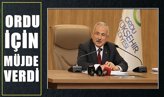 Başkan Güler Ordu için müjde verdi