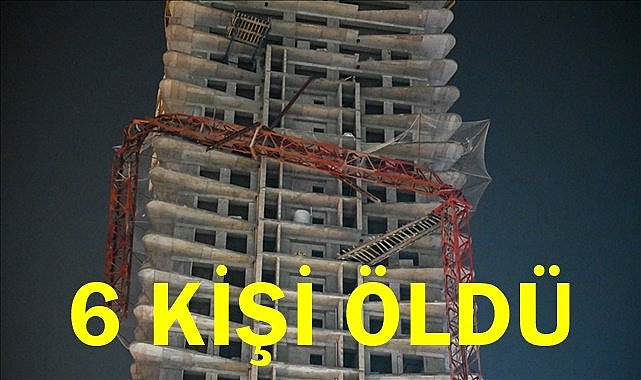 İzmir'de vinç kazasında 6 kişi hayatını kaybetti