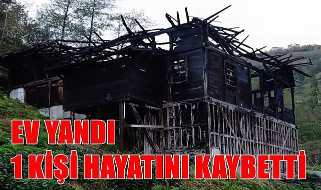 Of&#039;ta ev yandı bir kişi hayatını kaybetti