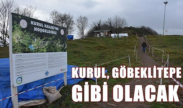 Ordu&#039;da Kurul, Göbeklitepe gibi olacak