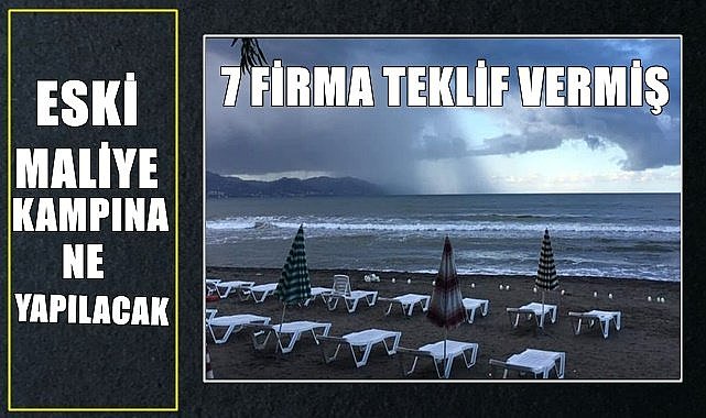Ordu&#039;da Maliye Kampı için 7 firma teklif vermiş