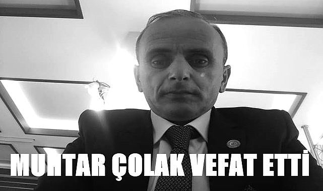 Ordu'da Muhtar Ferhat Çolak vefat etti