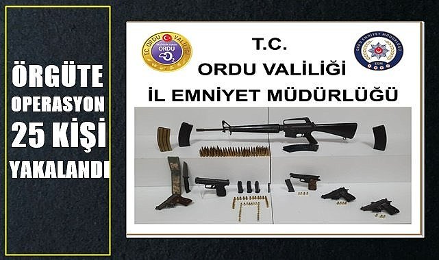 Ordu&#039;da suç örgütüne operasyon 25 kişi gözaltına alındı